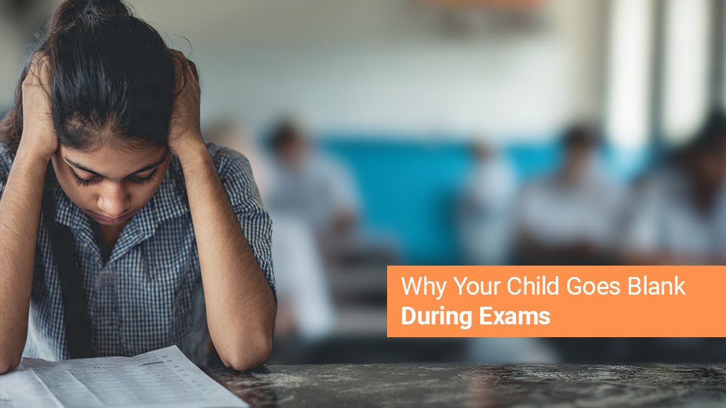 Why Your Child Goes Blank During Exams